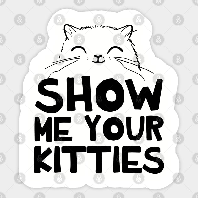 Show Me Your Kitties Sticker by NotoriousMedia